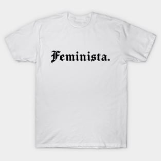 Feminista Feminist in Spanish Latin Women Girl Mujer Latina T-Shirt